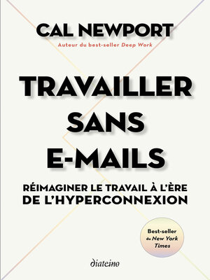 cover image of Travailler sans E-mails--Réimaginer le travail à l'ère de l'hyperconnexion